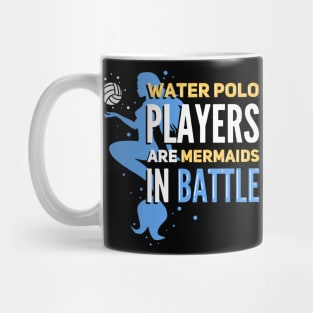 Water Polo Players Are Mermaids In Battle Mug